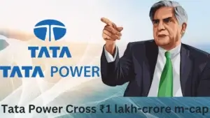 Tata Power Cross ₹1 lakh-crore m-cap