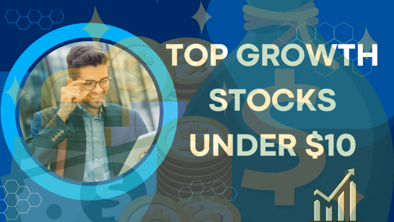 Top growth stocks under $10