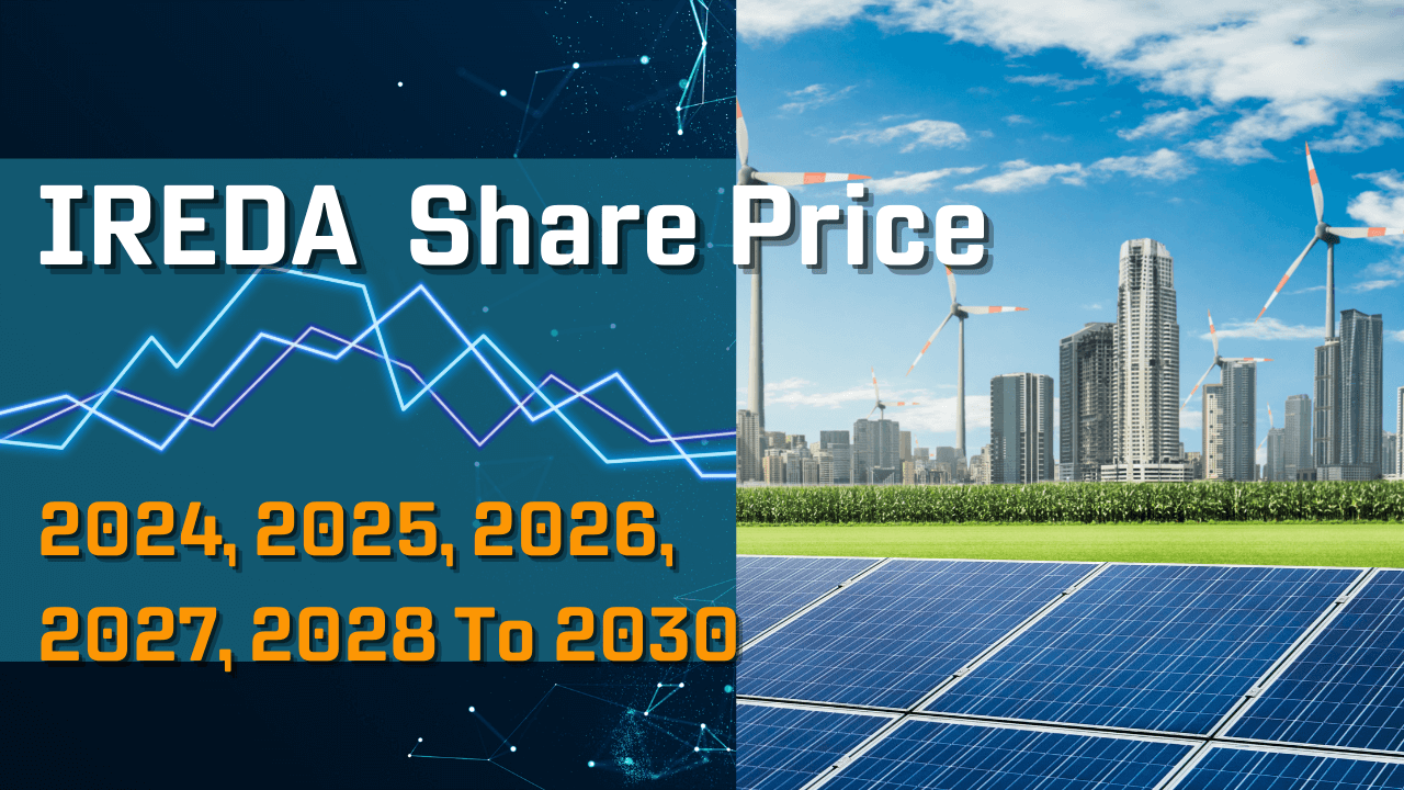 IREDA SHARE PRICE TARGET 2024, 2025, 2026, 2027, 2028, 2029, 2030