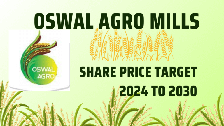 Oswal Agro Mills Share Price Target 2024, 2025, 2026, 2027, 2028 To 2030