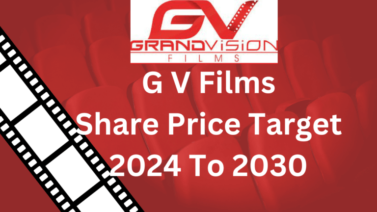 GV Films Share Price Target 2024, 2025, 2026, 2027, 2028, 2029, 2030